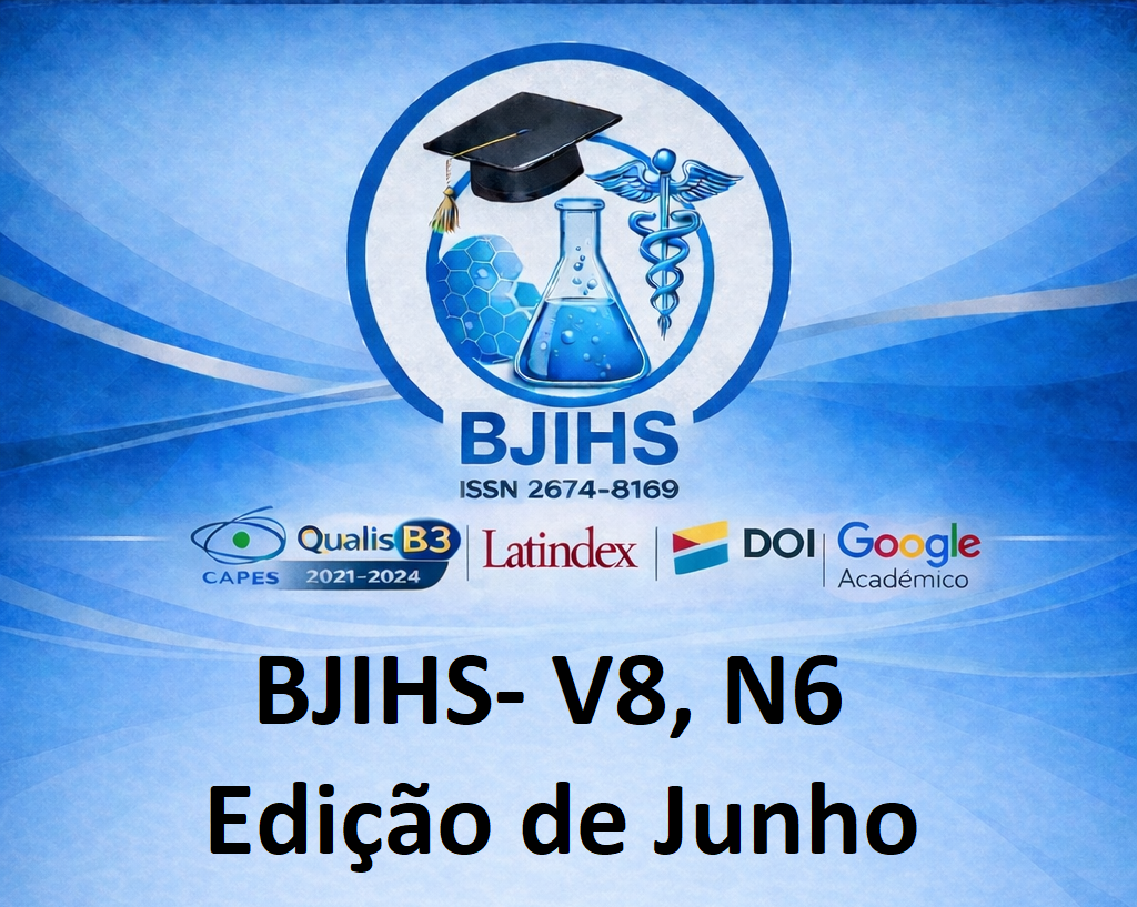 					Visualizar v. 8 n. 6 (2026): BJIHS QUALIS B3 - FATOR DE IMPACTO SJIF 5.807 - ÍNDICE H 19
				